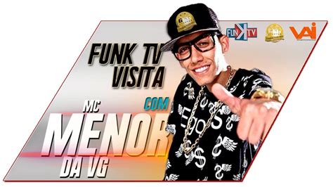Mc Menor Da Vg Funk Tv Visita Prévia Youtube