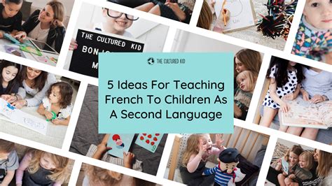 5 Ideas For Teaching French To Children As A Second Language