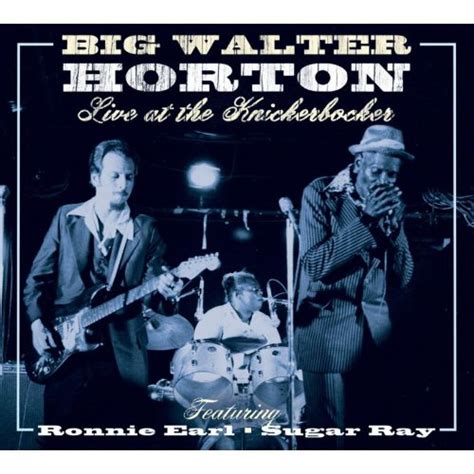 Bluebeat Music Horton Big Walter Live At The Knickerbocker Jsp8818