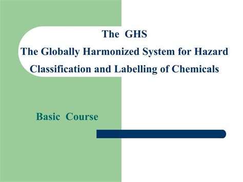 Ppt The Ghs The Globally Harmonized System For Hazard Classification