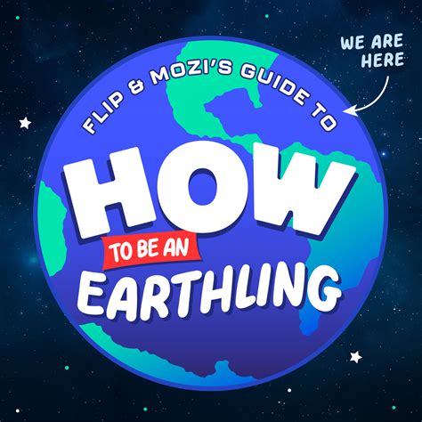 Tinkercast Flip And Mozis Guide To How To Be An Earthling
