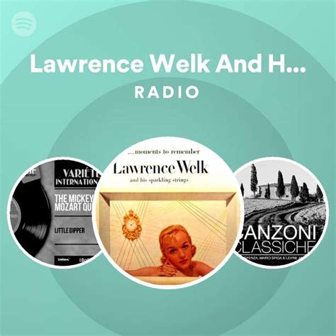 Lawrence Welk And His Sparkling Strings Radio Playlist By Spotify Spotify