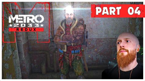 Lets Play Metro 2033 Redux Part 4 Khan Blind Playthrough Youtube