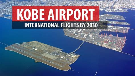 Kobe Airport International Flights By 2030 Youtube
