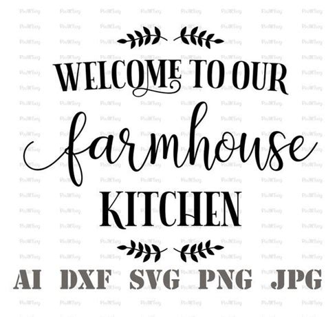 Welcome To Our Farmhouse Kitchen Svg Farmhouse Sayingskitchen Etsy