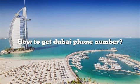 How To Get Dubai Phone Number The Right Answer 2022 Travelizta