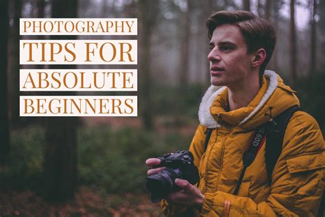 Photography Tips For Absolute Beginners