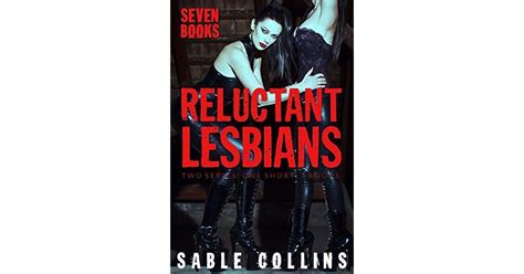 Reluctant Lesbians Books Of Forced Lesbian Submissions By Sable Collins