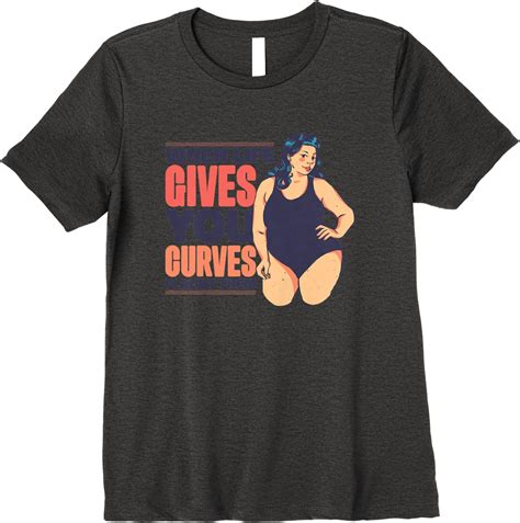 Womens When Life Gives You Curves Flaunt Them Body Positivity Premium T Shirt