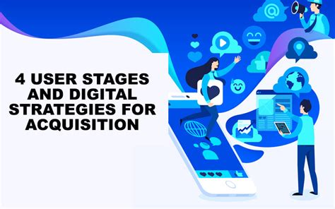 4 User Stages And Digital Strategies For Acquisition Socialasting