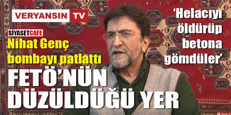 Nihat genç kimdir ve hayatı ensonhaber'de. Nihat Genç bombayı patlattı: "FETÖ'nün düzüldüğü yer"