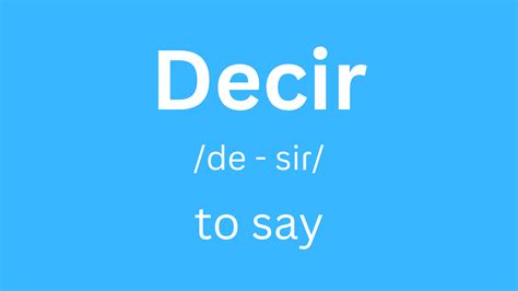 Decir Conjugation How To Conjugate Decir In Spanish