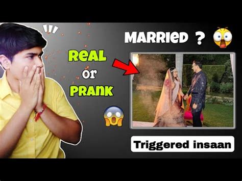 Triggered Insaan Married Or Prank Triggered Insaan Marriage Prank