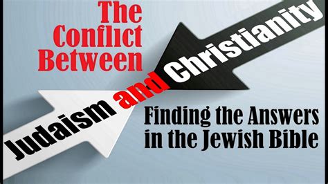 The Conflict Between Judaism And Christianity Finding The
