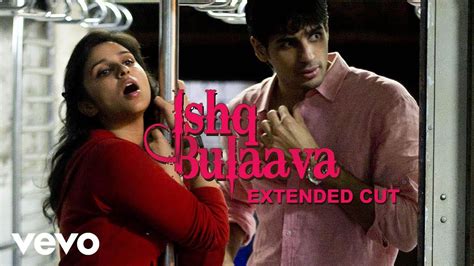 Spread the love by share this movie. Ishq Bulaava Video - Parineeti, Sidharth | Hasee Toh ...
