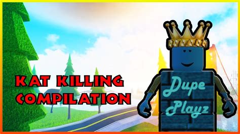 Kill Compilation On Kat Roblox Knife Ability Test Youtube