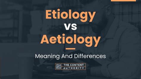 Etiology Vs Aetiology Meaning And Differences