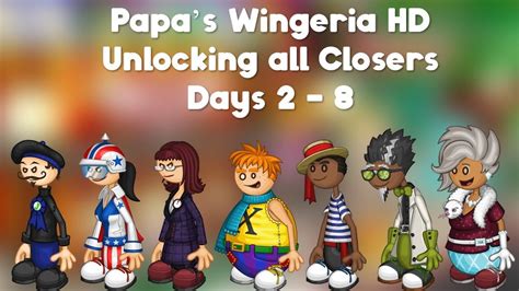 Papas Wingeria Hd Unlocking All Closers Days 2 8 Youtube