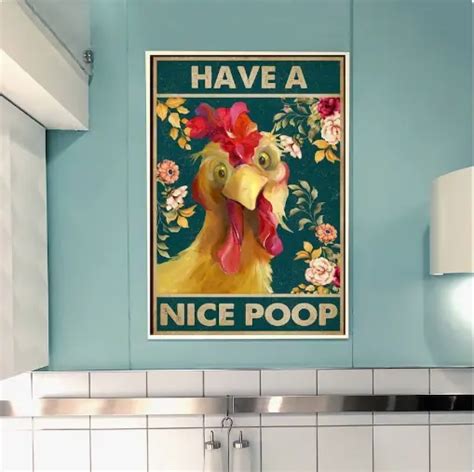 Have A Nice Poop Poster Funny Chicken Poster Funny Toilet Decor 14