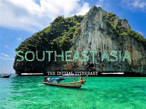 Members work with our team to shape our editorial. Southeast Asia Initial Itinerary - A Southern Gypsy