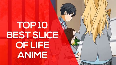 Top 10 Best Slice Of Life Anime Youtube
