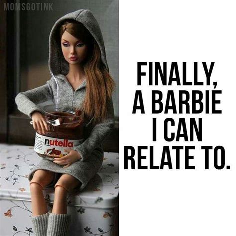 Finally Thank You Barbie Funny Quotes Funny Memes Barbie I Graphic