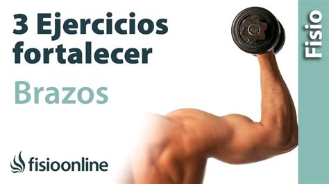 Fortalecer Los Brazos 3 Ejercicios Fisioonline