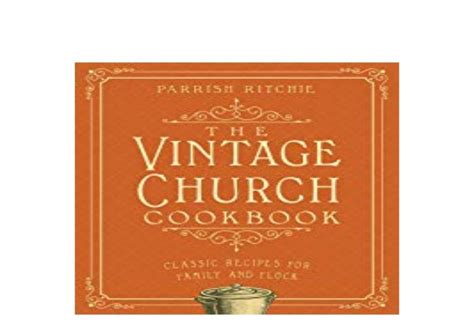 Library ~ No Cost ~ The Vintage Church Cookbook Classic Recipes For F