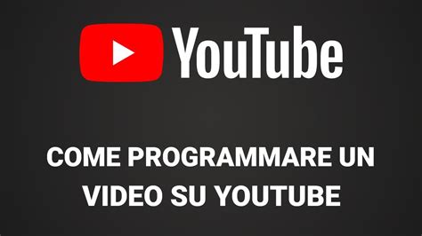 Come Programmare Un Video Su Youtube YouTube