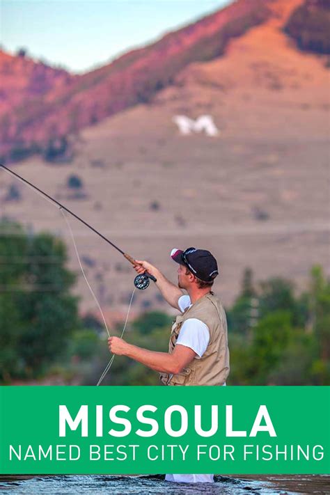 Why Missoula Was Named One Of The Best Cities For Fishing Missoula