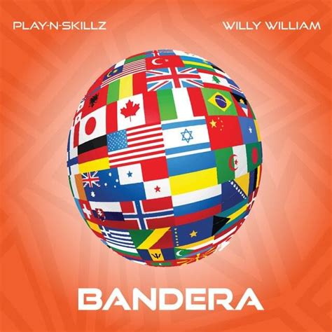 Play N Skillz And Willy William Bandera Lyrics Genius Lyrics