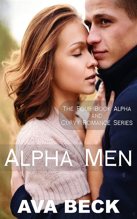 Amazon Alpha Men The Complete Alpha And Curvy Romance Series Alpha