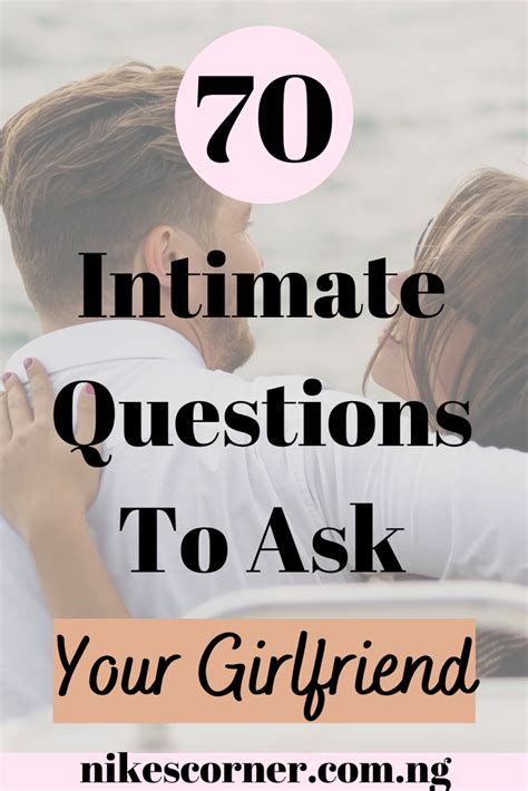 70 Intimate Questions To Ask Your Girlfriend Intimate Questions This