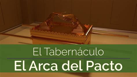 El Tabernáculo Explicación Parte 8 El Arca Del Pacto Youtube