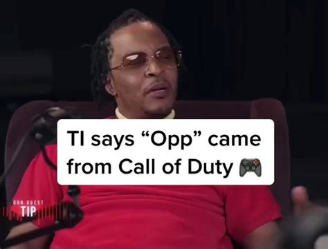 daily loud on twitter rt dailyloud t i says the word “opp” came from call of duty not from