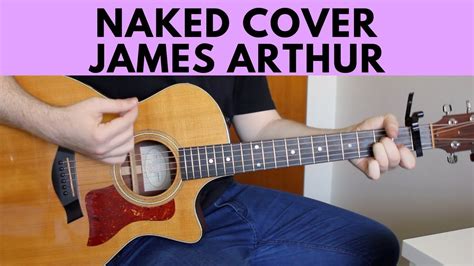 Naked James Arthur Acoustic Guitar Cover Youtube