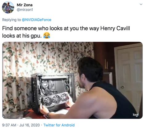 Find Someone Who Looks At You The Way Henry Cavill Looks At His Gpu