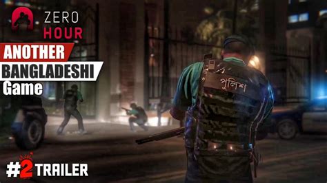 Zero Hour Game Trailer 2 Upcoming Awesome Game In Bangladesh