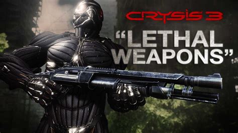 Crysis 3 The Lethal Weapons Of Crysis 3 Youtube