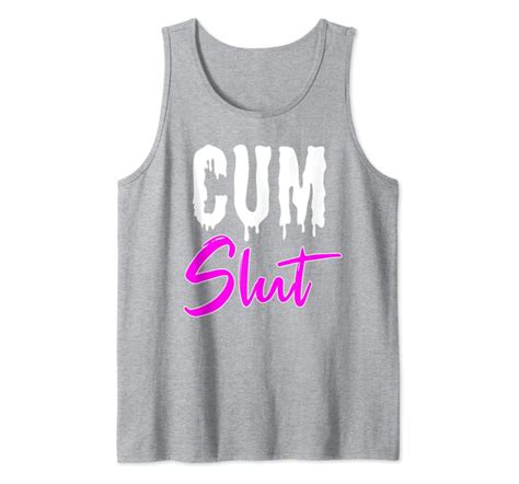 Cum Slut Shirt Cumslut Kinky Bdsm Sex Vulgar Rude Cum Lover Tank Top Wish