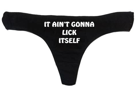 It Aint Gonna Lick Its Self Funny Sexy Thong Panty Funny Etsy