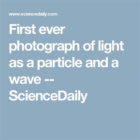 First Ever Photograph Of Light As A Particle And A Wave Waves