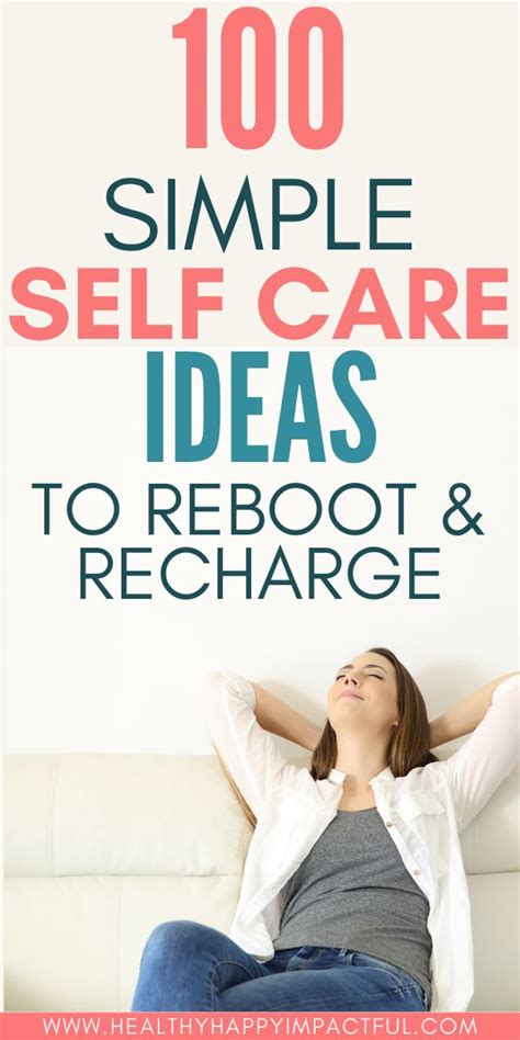 100 simple self care ideas when you need to reboot personal growth plan self care self