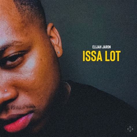 Stream Issa Lot Prod By Jesse Calentine By Elijah Jaron Music
