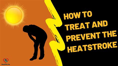 How To Treat And Prevent The Heatstroke And Heat Illness Healthlite Youtube