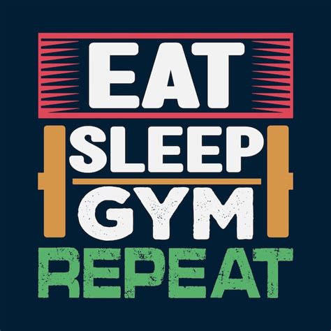 Premium Vector Eat Sleep Gym Repeat T Shirt Design