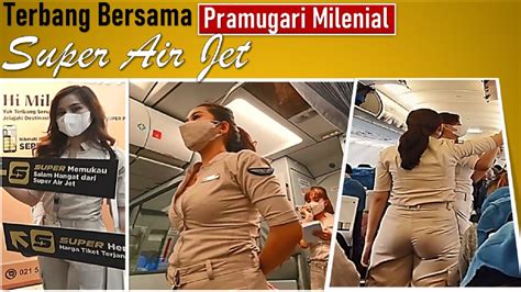 Terbang Bersama Pramugari Milenial Super Air Jet Youtube