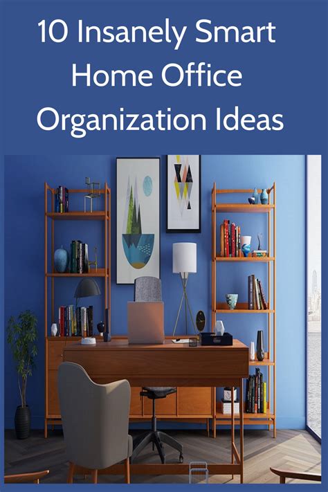 10 Insanely Smart Home Office Organization Ideas