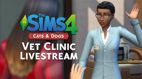 The Sims 4 Cats And Dogs Vet Clinic Livestream Dopecherryblossomheart