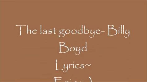 The Last Goodbye Billy Boyd Lyric Video Youtube